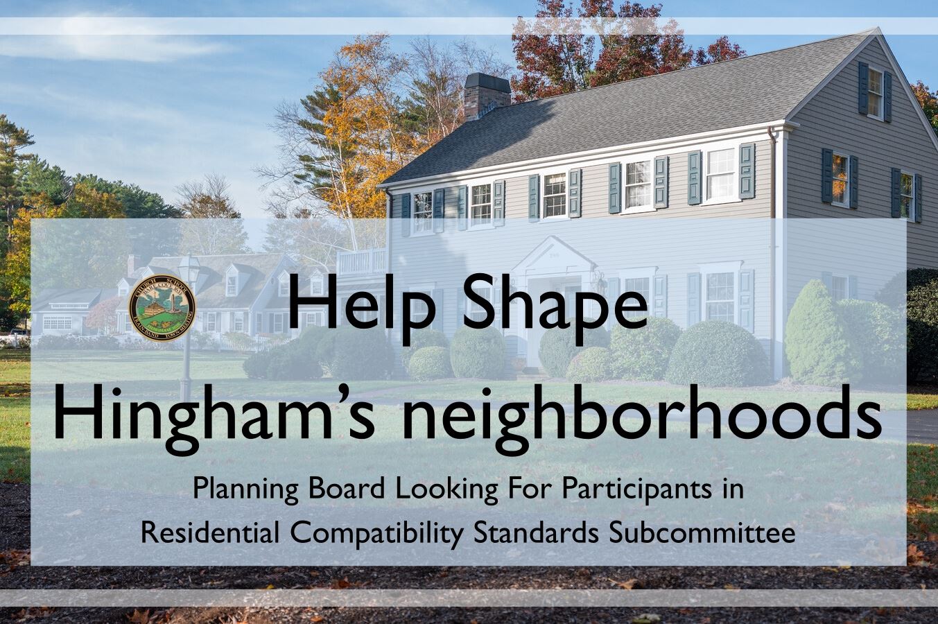 Help Shape Hinghams Neighborhoods