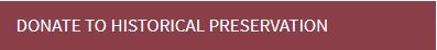 Donate to Historical Preservation Opens in new window
